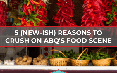 5 (New-ish) Reasons to Crush on ABQ’s Food Scene