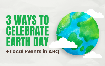 3 Ways to Celebrate Earth Day + Local Events in ABQ