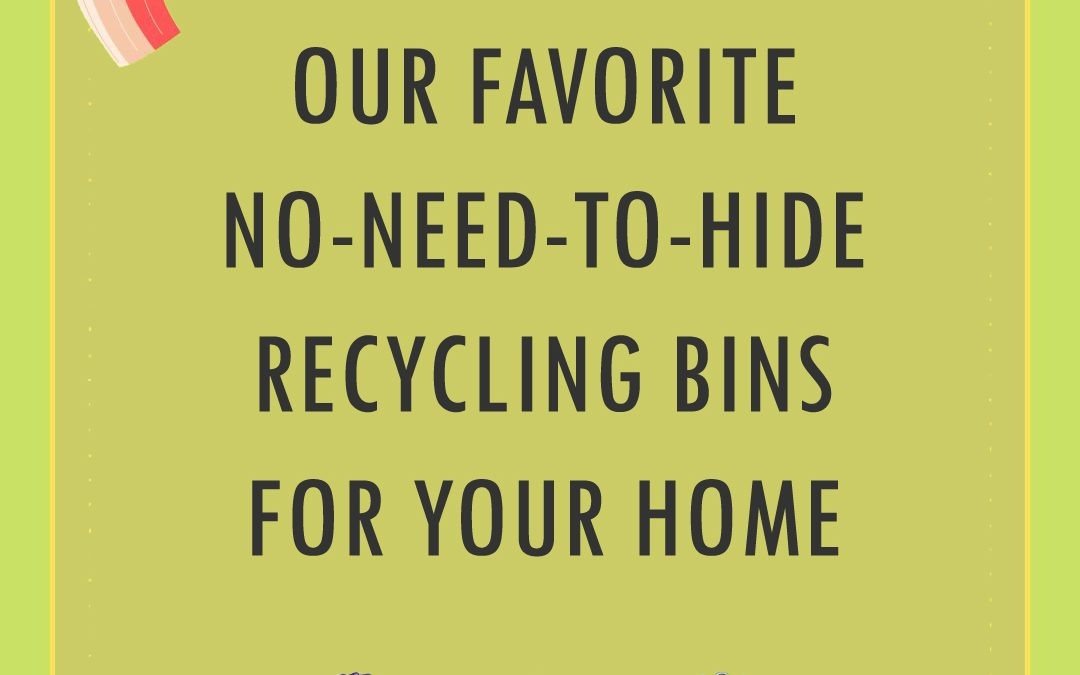Our Favorite No-Need-To-Hide Recycling Bins for Your Home