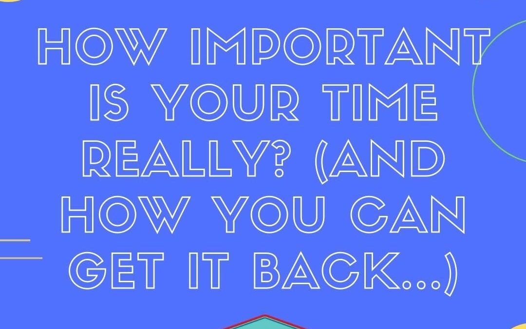 How Important is Your Time? And How Can You #ClaimYourWeekend