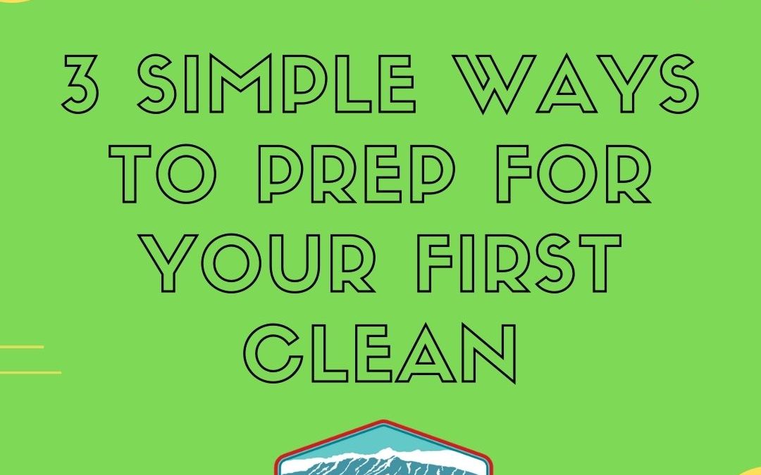 3 Easy Ways to Prep for Your First Clean with Sandia Green Clean
