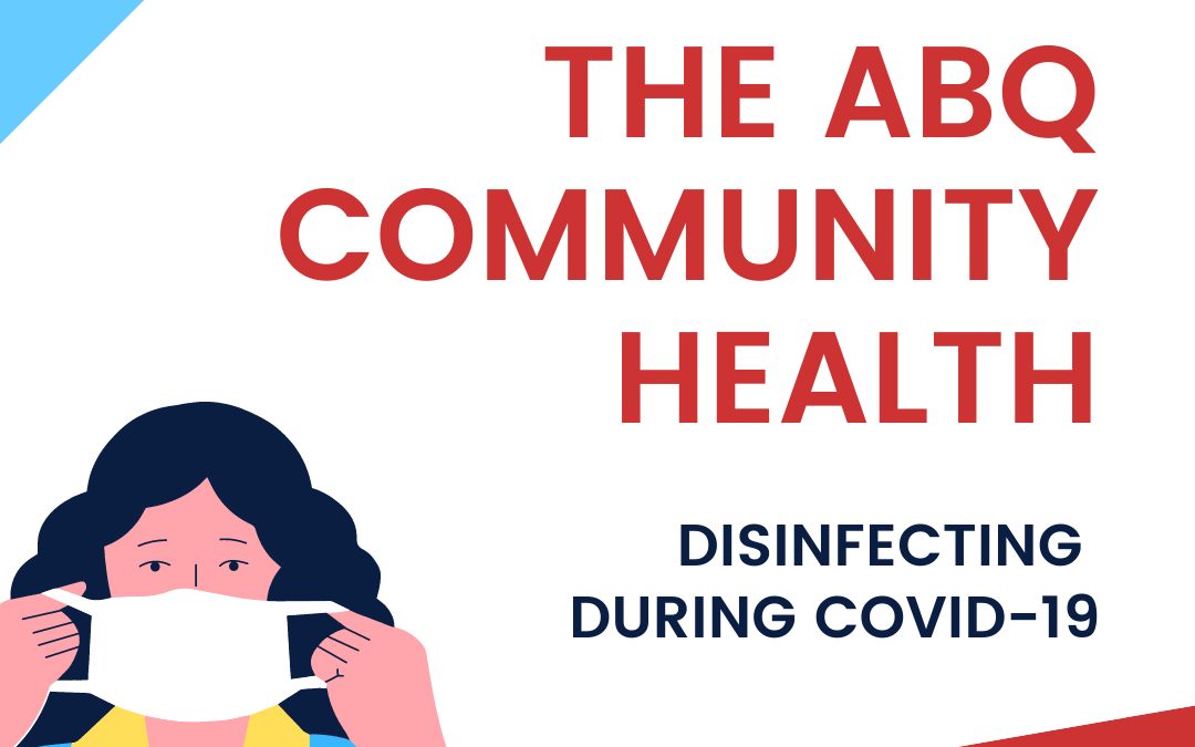 Caring for the ABQ Community: Disinfecting During COVID-19 + Coronavirus Cleaning for Albuquerque Residents