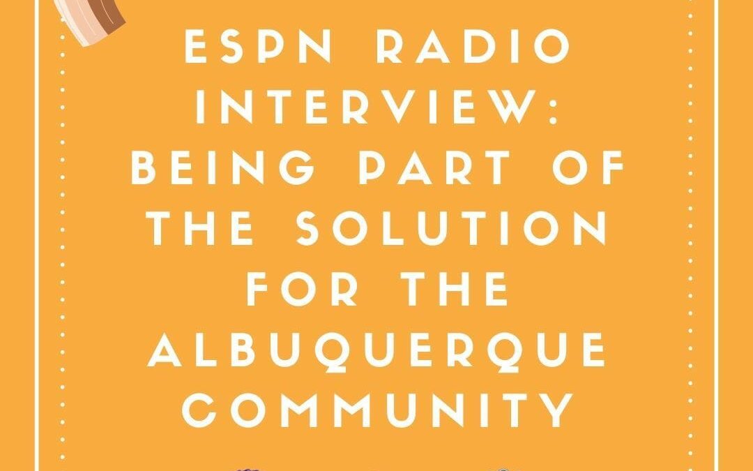 ESPN Radio Interview: Being Part Of The Solution For The Albuquerque Community