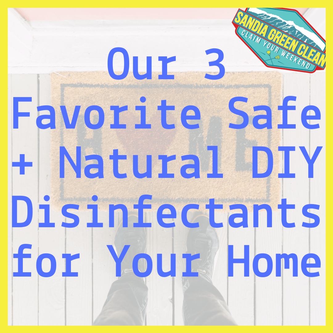 3 Safe + Natural DIY Ways to Disinfect Your Home (Recipes Included!)